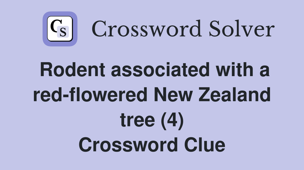 Rodent associated with a red-flowered New Zealand tree (4) - Crossword